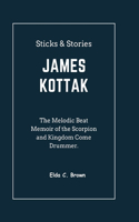 Sticks & Stories JAMES KOTTAK