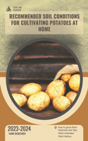 Recommended soil conditions for cultivating potatoes at home