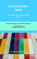Communicate Now!: A Ready Resource For Today's Online Learner