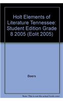 Holt Elements of Literature Tennessee: Student Edition Grade 8 2005