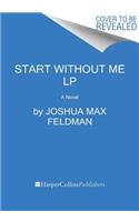 Start Without Me LP