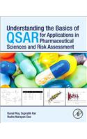 Understanding the Basics of Qsar for Applications in Pharmaceutical Sciences and Risk Assessment