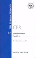 Code of Federal Regulations, Title 47, Telecommunication, PT. 0-19, Revised as of October 1, 2016
