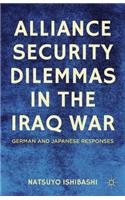 Alliance Security Dilemmas in the Iraq War