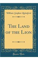 The Land of the Lion (Classic Reprint)