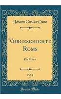 Vorgeschichte Roms, Vol. 1: Die Kelten (Classic Reprint)
