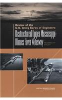 Review of the U.S. Army Corps of Engineers Restructured Upper Mississippi-Illinois River Waterway Feasibility Study
