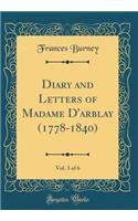 Diary and Letters of Madame d'Arblay (1778-1840), Vol. 3 of 6 (Classic Reprint)