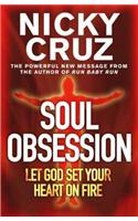 Soul Obsession: Let God Set Your Heart on Fire