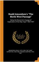 Roald Amundsen's the North West Passage