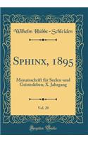 Sphinx, 1895, Vol. 20: Monatsschrift für Seelen-und Geistesleben; X. Jahrgang (Classic Reprint)