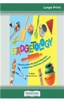 Gadgetology (16pt Large Print Edition)