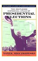 The Routledge Historical Atlas of Presidential Elections