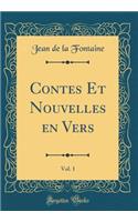 Contes Et Nouvelles En Vers, Vol. 1 (Classic Reprint)