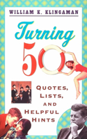 Turning 50: Quotes, Lists, and Helpful Hints(English)