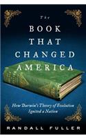 The Book That Changed America: How Darwin's Theory of Evolution Ignited a Nation