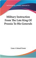 Military Instruction From The Late King Of Prussia To His Generals