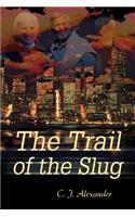 Trail of the Slug