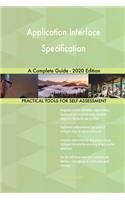 Application Interface Specification A Complete Guide - 2020 Edition