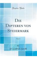 Die Dipteren von Steiermark, Vol. 4 (Classic Reprint)