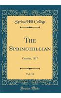 The Springhillian, Vol. 10: October, 1917 (Classic Reprint)