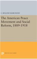 The American Peace Movement and Social Reform, 1889-1918