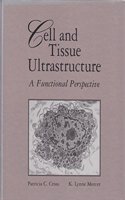 Cell and Tissue Ultrastructure: A Functional Perspective