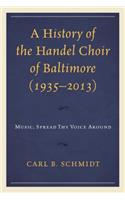 A History of the Handel Choir of Baltimore (1935–2013)