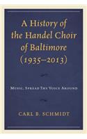 History of the Handel Choir of Baltimore (1935-2013)