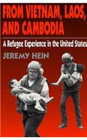 From Vietnam, Laos, and Cambodia: A Refugee Experience in the United States(Twayne's immigrant heritage of America series)