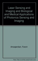 Laser Sensing and Imaging and Biological and Medical Applications of Photonics Sensing and Imaging