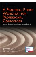 A Practical Ethics Worktext for Professional Counselors