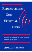 Rediscovering Our Spiritual Gifts