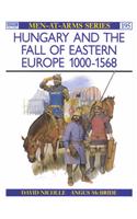 Hungary and the Fall of Eastern Europe, 1000-1568