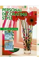 Personal Decorating Style: 250 Ideas for Your Home