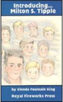 Introducing... Milton S. Tipple