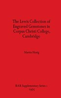 The Lewis Collection of Engraved Gemstones in Corpus Christi College Cambridge