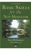 Basic Skills for the New Mediator, 2nd Edition