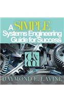SIMPLE Systems Engineering Guide for Success