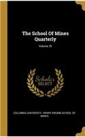The School Of Mines Quarterly; Volume 35