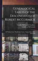 Genealogical Tables of the Descendants of Robert McCormick