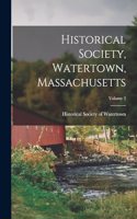 Historical Society, Watertown, Massachusetts; Volume 2