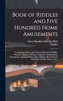 Book of Riddles and Five Hundred Home Amusements