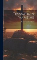 Thoughts in War-time