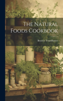 The Natural Foods Cookbook