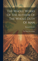 Whole Works Of The Author Of The Whole Duty Of Man