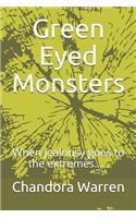 Green Eyed Monsters