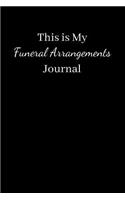 This is My Funeral Arrangements Journal: Blank Lined Journal Notebook: (6 x 9 Journal) Gift Ideal For People Who Love Humour And Laughing, A Daily Diary, Composition Or Log Book,