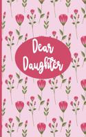 Dear Daughter: Daughter Gift From Mom - 165 Page First Year College/University Journal - Leaving Home Inspirational Guided Workbook