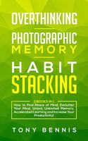 Overthinking, Photographic Memory, Habit Stacking